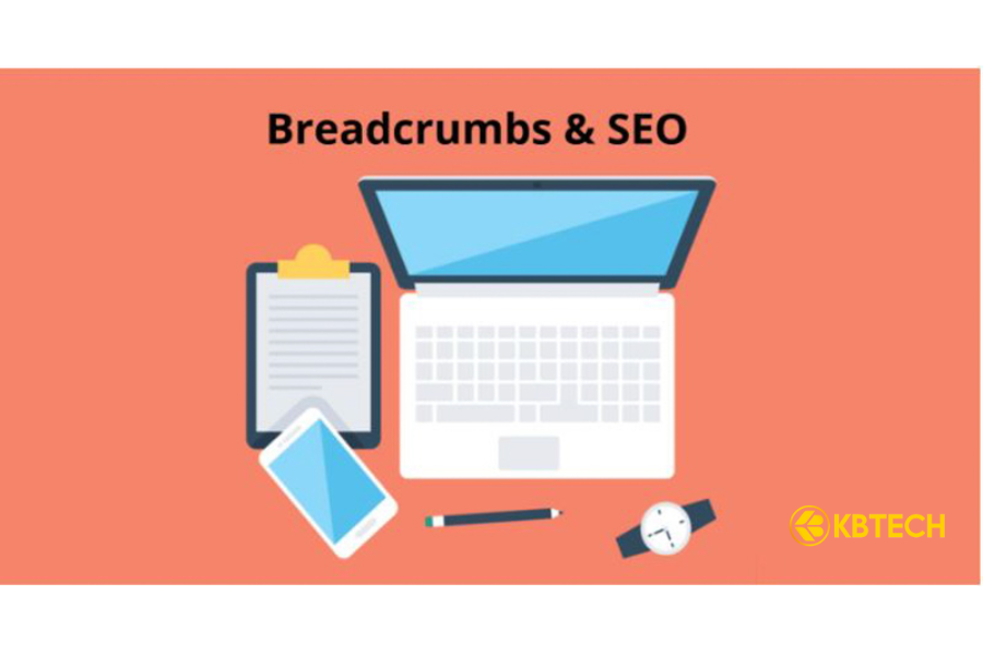 Breadcrumbs là gì? Tầm quan trọng của Breadcrumbs trong SEO