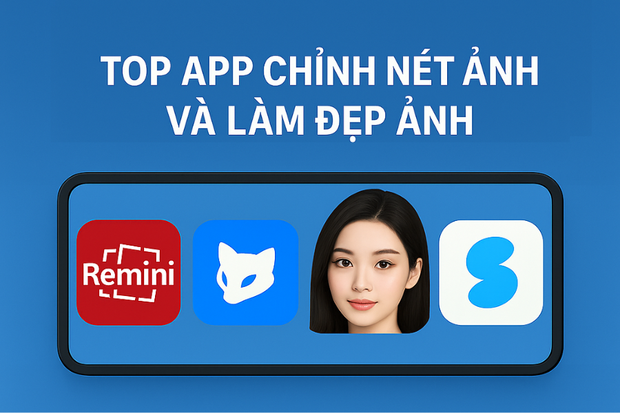 Top Ứng Dụng Chỉnh Nét Ảnh Và Làm Đẹp Ảnh Tốt Nhất Năm 2025